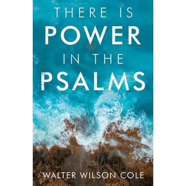 There Is Power in the Psalms