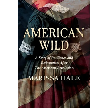 American Wild: A Story of Resilience and Redemption after the American Revolution