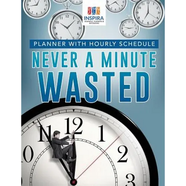 Never A Minute Wasted Planner with Hourly Schedule
