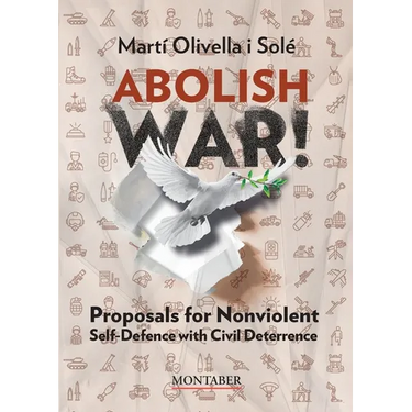Abolish war!: Proposals for Nonviolent Self-defense with Civil Deterrence