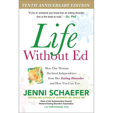 Life Without Ed: How One Woman Declared Independence from Her Eating Disorder and How You Can Too
