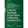 A Step-By-Step Guide to Case-Based Collaborative Learning (Cbcl)