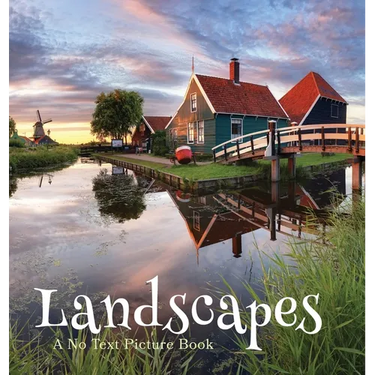 Landscapes, A No Text Picture Book: A Calming Gift for Alzheimer Patients and Senior Citizens Living With Dementia