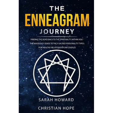 The Enneagram Journey: Finding The Road Back to the Spirituality Within You - The Made Easy Guide to the 9 Sacred Personality Types: For Healthy Relat