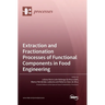 Extraction and Fractionation Processes of Functional Components in Food Engineering