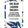 The Blue Lagnoon Trilogy: The Blue Lagoon, the Garden of God, the Gates of Morning