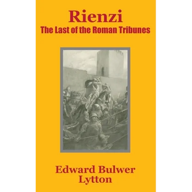 Rienzi: The Last of the Roman Tribunes