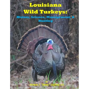 Louisiana Wild Turkeys: History, Science, Management & History