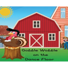Gobble Wobble on the Dance Floor
