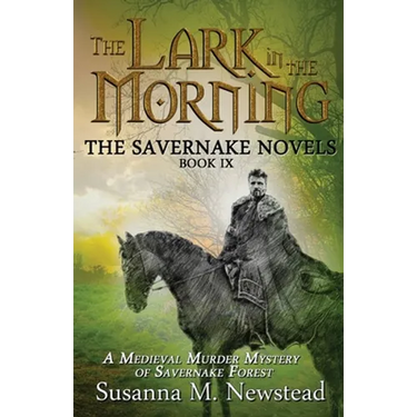 The Lark in the Morning: The Savernake Novels Book 9