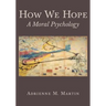 How We Hope: A Moral Psychology