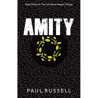 Amity: Book 3 in the Last Seed Keeper Series