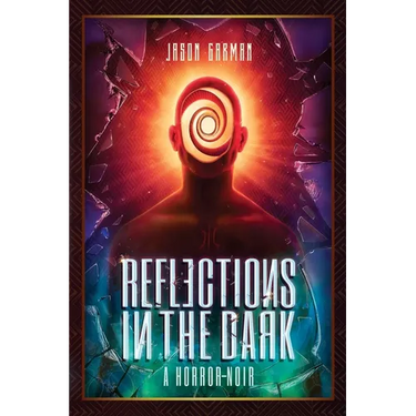 Reflections in the Dark: A Horror-Noir