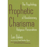 Prophetic Charisma: The Psychology of Revolutionary Religious Personalities