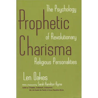 Prophetic Charisma: The Psychology of Revolutionary Religious Personalities