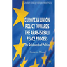 European Union Policy Towards the Arab-Israeli Peace Process: The Quicksands of Politics