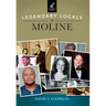Legendary Locals of Moline