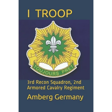 I Troop: 3rd Recon Squadron 2nd Armored Cavalry Regiment
