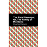 The Fatal Revenge; Or, the Family of Montorio