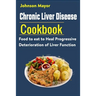 Chronic Liver Disease Cookbook: Food to eat to Heal Progressive Deterioration of Liver Function