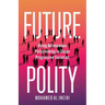 Future Polity: Using Autonomous Policymaking to Shape Progressive Societies