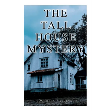The Tall House Mystery: A Murder Thriller