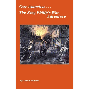 Our America....The King Philip's War Adventure