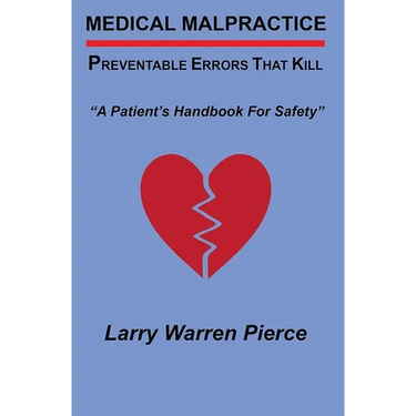 Medical Malpractice: Preventable Errors That Kill: A Patient's Handbook for Safety
