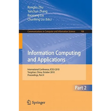 Information Computing and Applications: International Conference, ICICA 2010, Tangshan, China, October 15-18, 2010, Proceedings, Part II