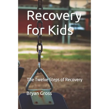 Recovery for Kids: The Twelve Steps of Recovery