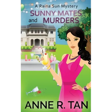 Sunny Mates and Murders: A Raina Sun Mystery: A Chinese Cozy Mystery