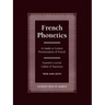 French Phonetics: A Guide to Correct Pronunciation of French and Cahier d'Exercises
