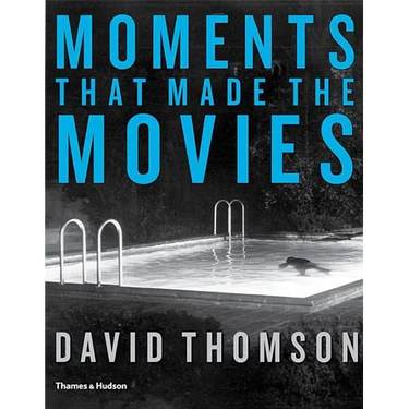 Moments That Made the Movies