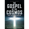 The Gospel of the Cosmos: GOOD NEWS FOR MANKIND 2nd Edition