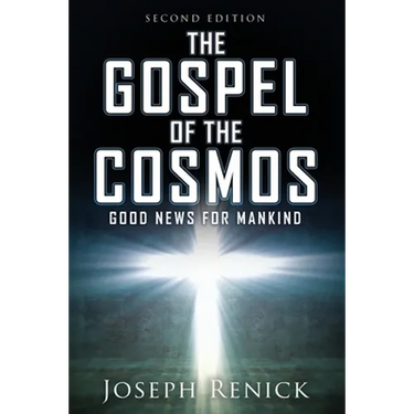 The Gospel of the Cosmos: GOOD NEWS FOR MANKIND 2nd Edition