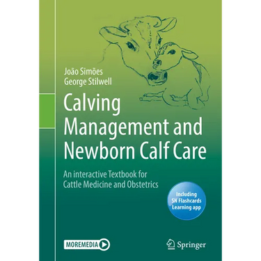 Calving Management and Newborn Calf Care: An Interactive Textbook for Cattle Medicine and Obstetrics