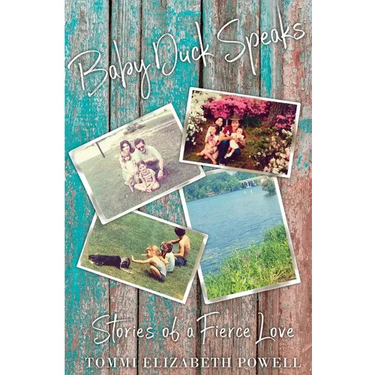 Baby Duck Speaks: Stories of a Fierce Love