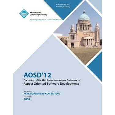 AOSD 12 Proceedings of the 11th Annual International Conference on Aspect Oriented Software Development