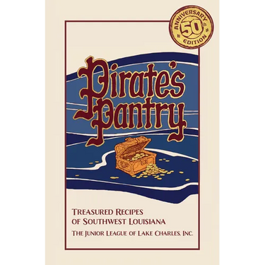 Pirate's Pantry: Treasured Recipes of Southwest Louisiana (50th Anniversary)