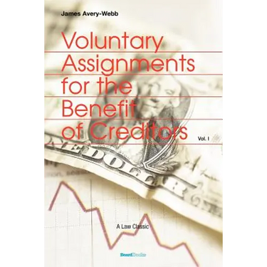 Voluntary Assignments for the Benefit of Creditors: Volume 1