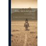 Fire Mountains: The Kingdom of Hawaii; Its Volcanoes, and the History of its Missions