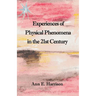 Experiences of Physical Phenomena in the 21st Century