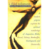 A Third Testament: A Modern Pilgrim Explores the Spiritual Wanderings of Augustine, Blake, Pascal, Tolstoy, Bonhoeffer, Kierkegaard, and Dostoevsky