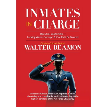 Inmates in Charge: Top Level Leadership - Lacking Vision, Corrupt, & Couldn't Be Trusted