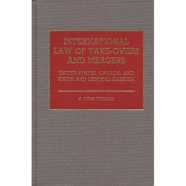 International Law of Take-Overs and Mergers: United States, Canada, and South and Central America