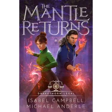 The Mantle Returns: Drakethorn Legal Book 4