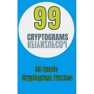 99 Cryptograms: 99 Quote Cryptogram Puzzles