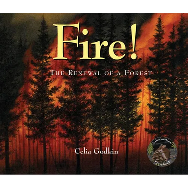 Fire!: The Renewal of a Forest