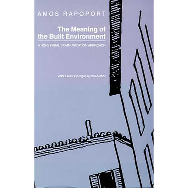 The Meaning of the Built Environment: A Nonverbal Communication Approach