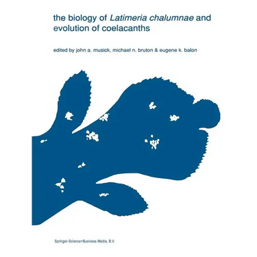 The Biology of Latimeria Chalumnae and Evolution of Coelacanths